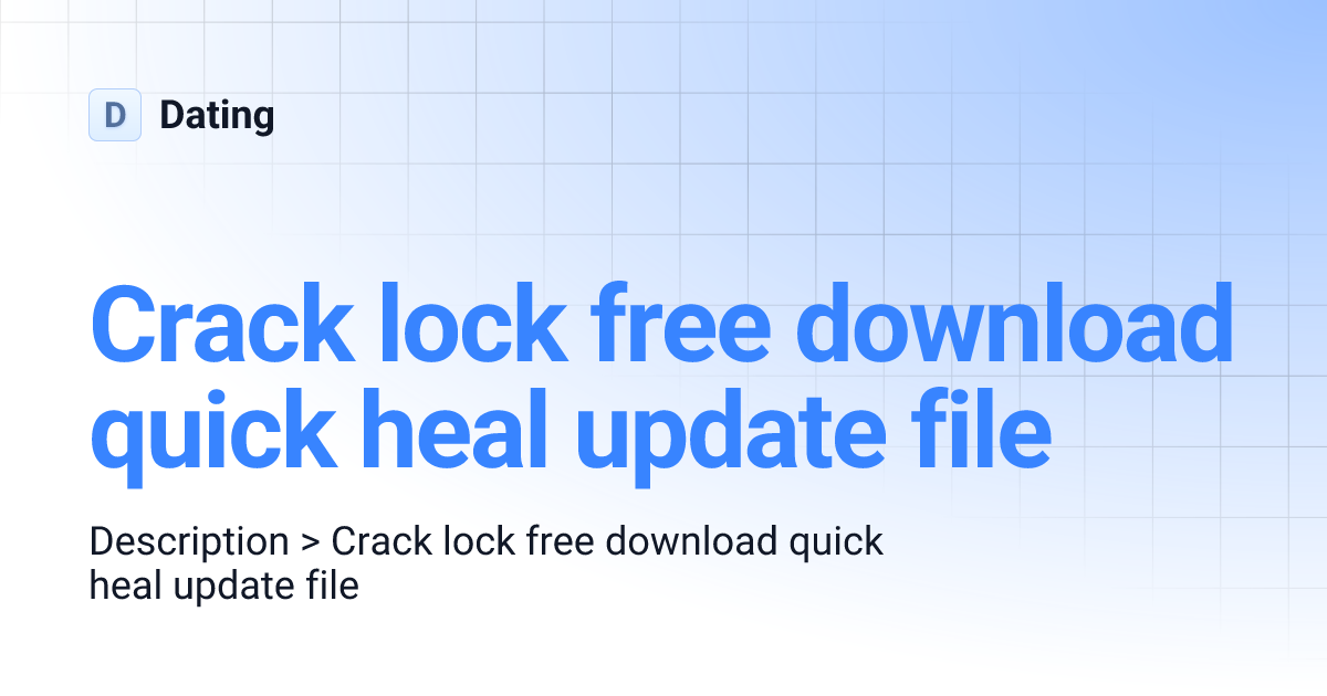 Crack lock free download quick heal update file Dating